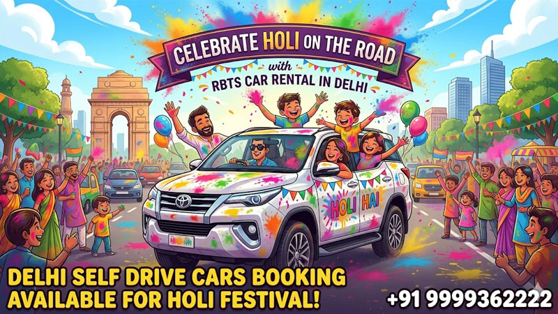 Celebrate Holi on the Road with RBTS Car Rental – Self Drive Travel Made Easy